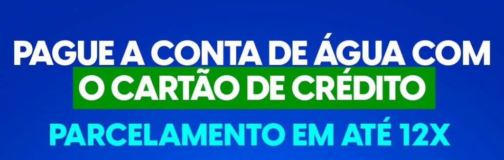 Pague a sua conta de água e esgoto com cartão de crédito